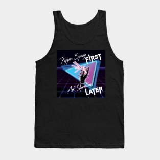 Pepper Spray First Ask Questions Later Tank Top